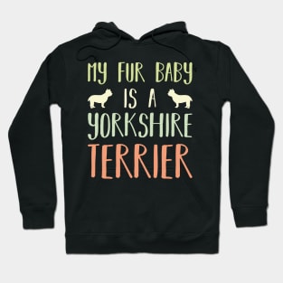 My Fur Baby Is A Yorkshire Terrier Hoodie